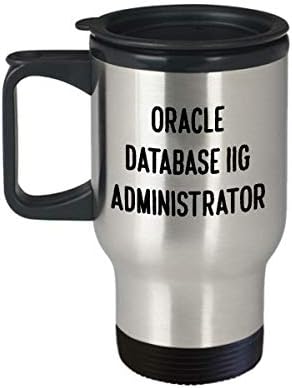 Забавна База Данни Oracle 11G Администратор Пътна Чаша Чаша Подарък За Администратор на база данни SQL mcsa от Неръждаема Стомана с Капак 14 грама