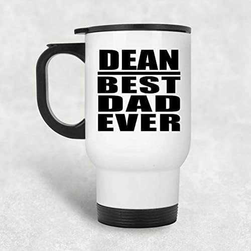 Designsify Dean най-Добрият татко На света, Бяла Пътна Чаша 14 грама, на Изолиран Чаша от Неръждаема Стомана, Подаръци за Рожден Ден, Годишнина, Коледа, Деня на Бащи и Майки