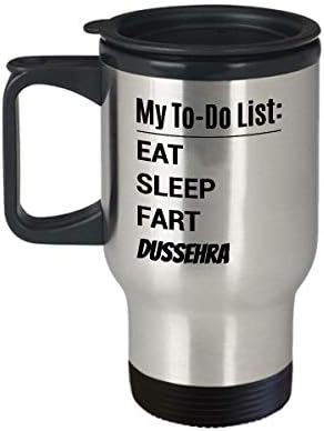 Чаша за пътуване DUSSEHRA е Моят списък със задачи - да се хранят, Спят, Пръдня Dussehra